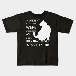 In Ancient Times Cats Were Worshipped As Gods v3 Kids T-Shirt